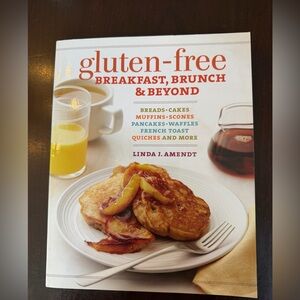 Gluten-Free Breakfast Brunch & Beyond Cookbook by Linda Amendt Paperback